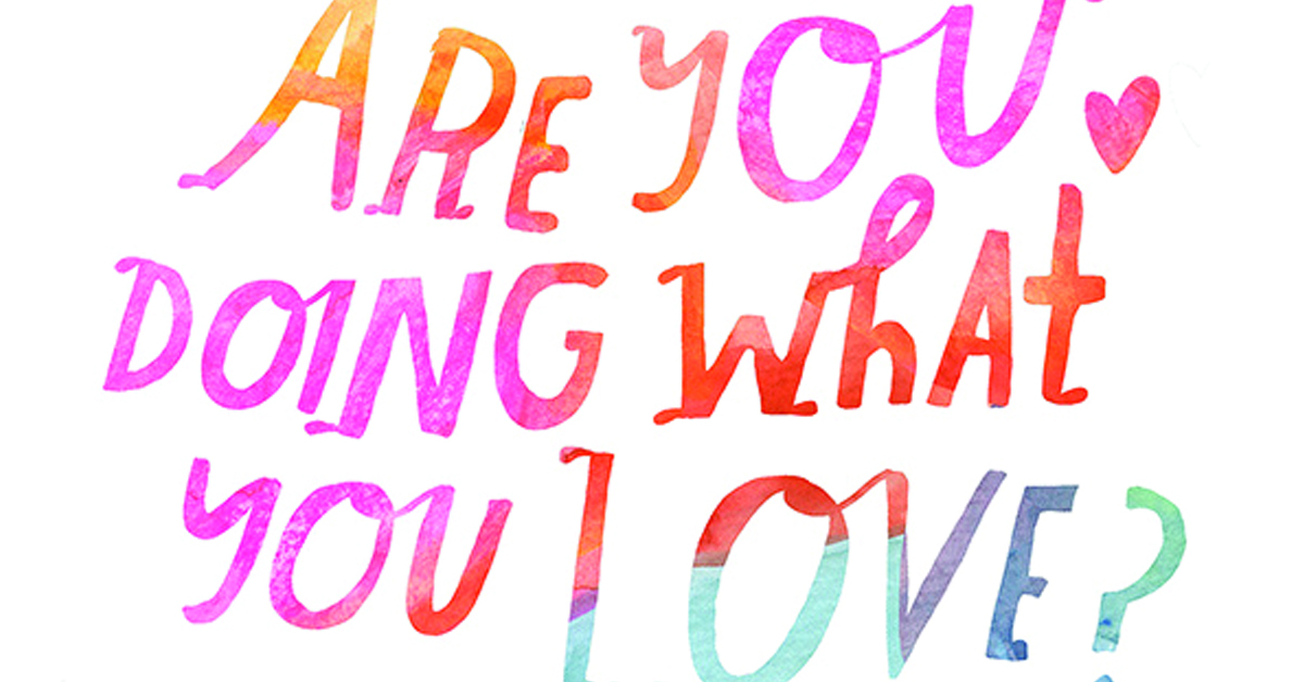 Are you doing what you love? - Setaprint, an archive for visual inspiration